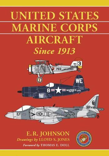 Бумажная книга «United States Marine Corps Aircraft Since 1913», автор Э.Р. Джонсон - фото №1