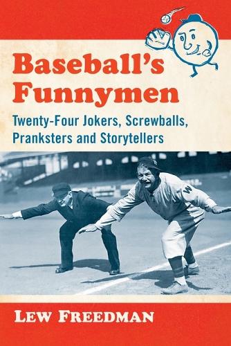Бумажная книга «Baseball's Funnymen: Twenty-Four Jokers, Screwballs, Pranksters and Storytellers», автор Лью Фридман - фото №1