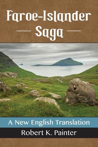 Бумажная книга «Faroe-Islander Saga: A New English Translation», автор Роберт К. Пейнтер - фото №1