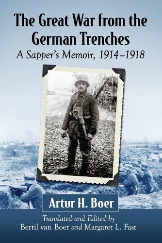 Бумажная книга «The Great War from the German Trenches: A Sapper's Memoir, 1914-1918», автор Артур Х. Бур - фото №1
