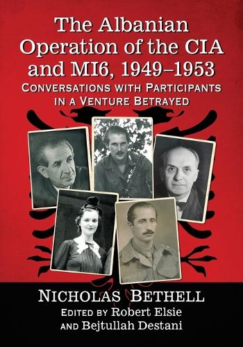 Бумажная книга «The Albanian Operation of the CIA and MI6, 1949-1953: Conversations with Participants in a Venture Betrayed», автор Николас Бетелл - фото №1