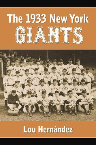Бумажная книга «The 1933 New York Giants: Bill Terry's Unexpected World Champions», автор Лу Эрнандес - фото №1