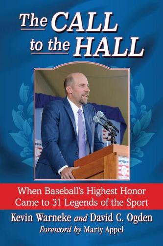 Бумажная книга «The Call to the Hall: When Baseball's Highest Honor Came to 31 Legends of the Sport», авторов Дэвид С. Огден, Кевин Варнеке - фото №1