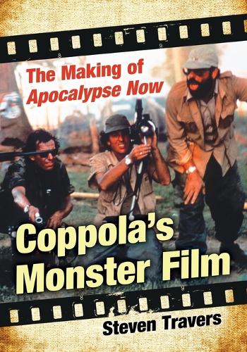 Бумажная книга «Coppola's Monster Film: The Making of Apocalypse Now», автор Стивен Трэверс - фото №1