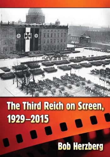 Бумажная книга «The Third Reich on Screen, 1929-2015», автор Боб Херцберг - фото №1