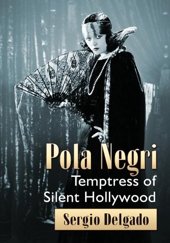 Бумажная книга «Pola Negri: Temptress of Silent Hollywood», автор Серхио Дельгадо - фото №1