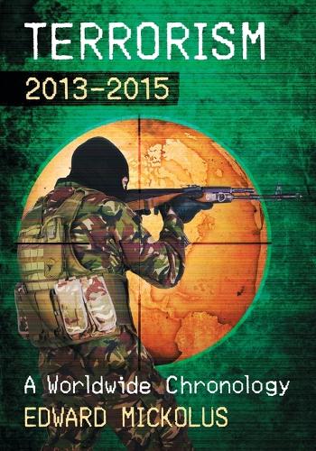 Паперова книга «Terrorism, 2013-2015: A Worldwide Chronology», автор Едвард Міколус - фото №1