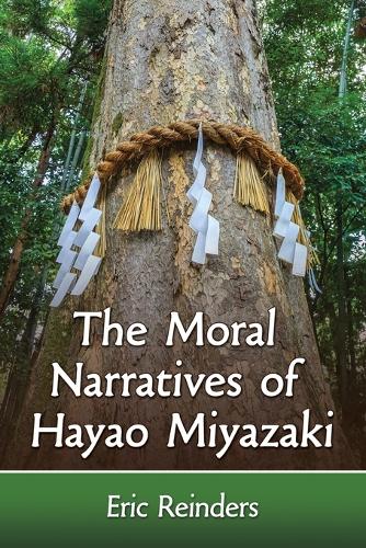 Бумажная книга «The Moral Narratives of Hayao Miyazaki», автор Эрик Рейндерс - фото №1