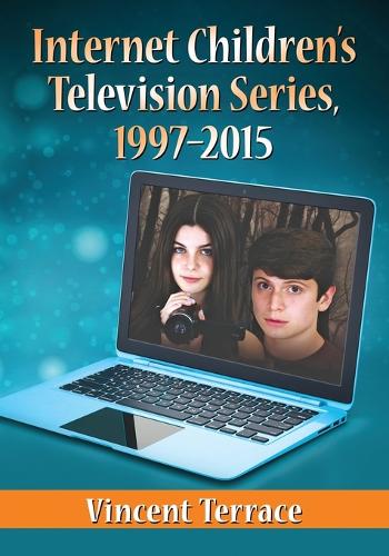 Паперова книга «Internet Children's Television Series, 1997-2015», автор Вінсент Террас - фото №1