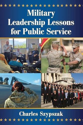 Паперова книга «Military Leadership Lessons for Public Service», автор Чарльз Шипшак - фото №1