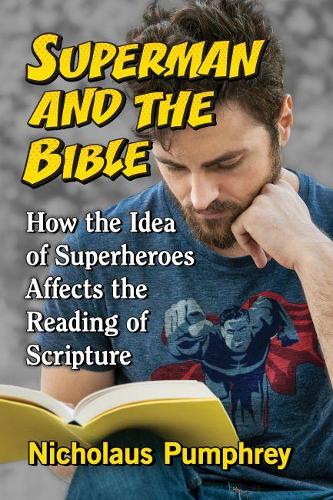Бумажная книга «Superman and the Bible: How the Idea of Superheroes Affects the Reading of Scripture», автор Николаус Памфри - фото №1