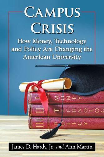 Бумажная книга «Campus Crisis: How Money, Technology and Policy Are Changing the American University», автор Джеймс Д. Харди-младший - фото №1