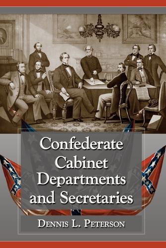 Бумажная книга «Confederate Cabinet Departments and Secretaries», автор Деннис Л. Петерсон - фото №1