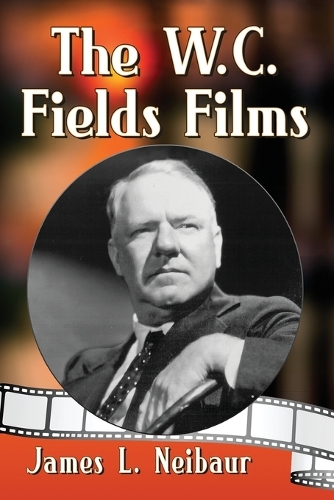 Бумажная книга «The W.C. Fields Films», автор Джеймс Л. Нейбаур - фото №1