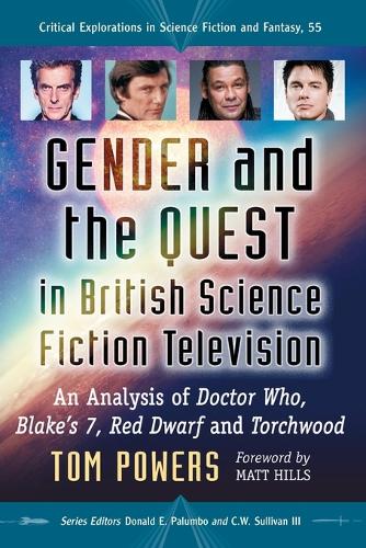 Бумажная книга «Gender and the Quest in British Science Fiction Television: An Analysis of Doctor Who, Blake's 7, Red Dwarf and Torchwood», автор Том Пауэрс - фото №1