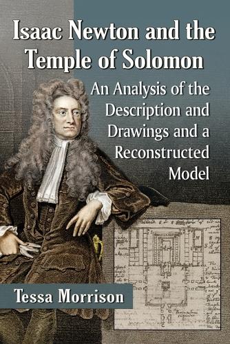 Бумажная книга «Isaac Newton and the Temple of Solomon: An Analysis of the Description and Drawings and a Reconstructed Model», автор Тесса Моррисон - фото №1