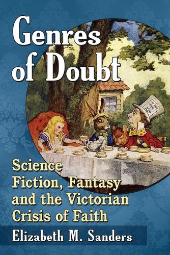 Бумажная книга «Genres of Doubt: Science Fiction, Fantasy and the Victorian Crisis of Faith», автор Элизабет М. Сандерс - фото №1