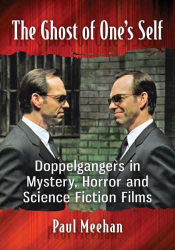 Бумажная книга «The Ghost of One's Self: Doppelgangers in Mystery, Horror and Science Fiction Films», автор Пол Михан - фото №1
