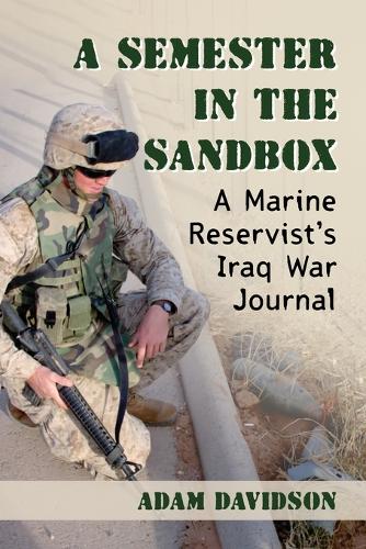 Бумажная книга «A Semester in the Sandbox: A Marine Reservist's Iraq War Journal», автор Адам Дэвидсон - фото №1