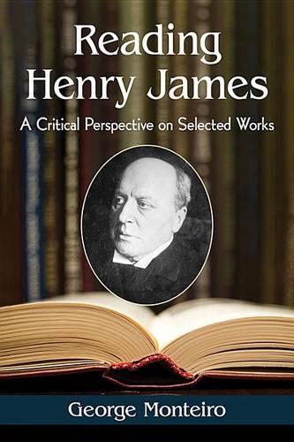 Паперова книга «Reading Henry James: A Critical Perspective on Selected Works», автор Джордж Монтейро - фото №1