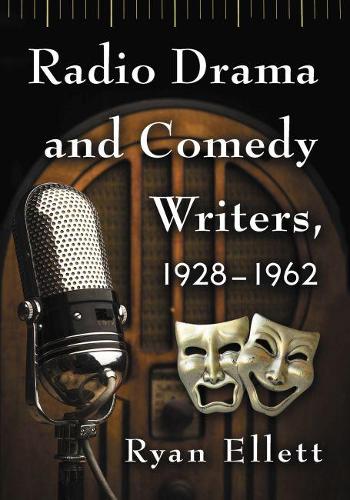 Бумажная книга «Radio Drama and Comedy Writers, 1928-1962», автор Райан Эллетт - фото №1