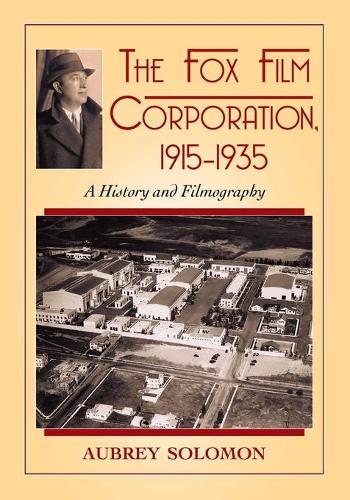 Бумажная книга «The Fox Film Corporation, 1915-1935: A History and Filmography», автор Обри Соломон - фото №1