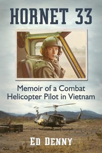 Бумажная книга «Hornet 33: Memoir of a Combat Helicopter Pilot in Vietnam», автор Эдвард Б. Денни - фото №1