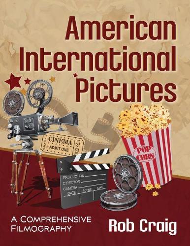 Бумажная книга «American International Pictures: A Comprehensive Filmography», автор Роб Крейг - фото №1