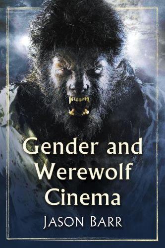 Бумажная книга «Gender and Werewolf Cinema», автор Джейсон Барр - фото №1