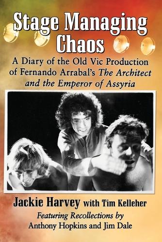 Бумажная книга «Stage Managing Chaos: A Diary of the Old Vic Production of Fernando Arrabal's The Architect and the Emperor of Assyria», автор Джеки Харви - фото №1