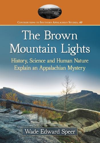 Бумажная книга «The Brown Mountain Lights: History, Science and Human Nature Explain an Appalachian Mystery», автор Уэйд Эдвард Спир - фото №1