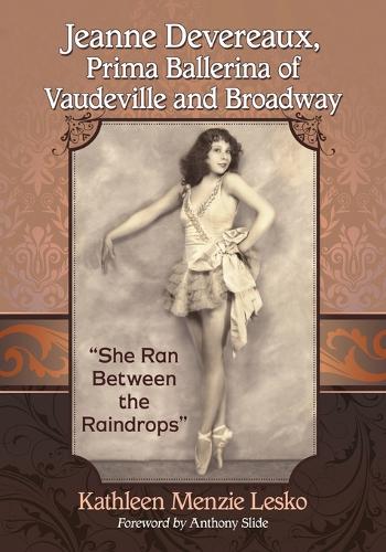 Бумажная книга «Jeanne Devereaux, Prima Ballerina of Vaudeville and Broadway: She Ran Between the Raindrops», автор Кэтлин Мензи Леско - фото №1