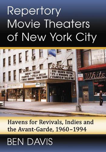 Бумажная книга «Repertory Movie Theaters of New York City: Havens for Revivals, Indies and the Avant-Garde, 1960-1994», автор Бен Дэвис - фото №1