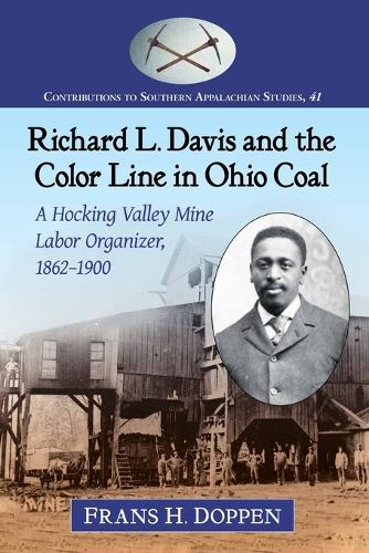Бумажная книга «Richard L. Davis and the Color Line in Ohio Coal: A Hocking Valley Mine Labor Organizer, 1862-1900», автор Франс Х. Доппен - фото №1