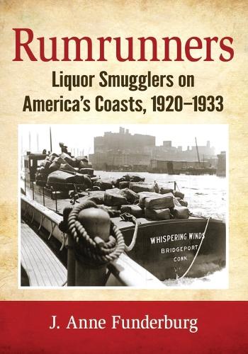 Паперова книга «Rumrunners: Liquor Smugglers on America's Coasts, 1920-1933», автор Дж. Енн Фундербург - фото №1