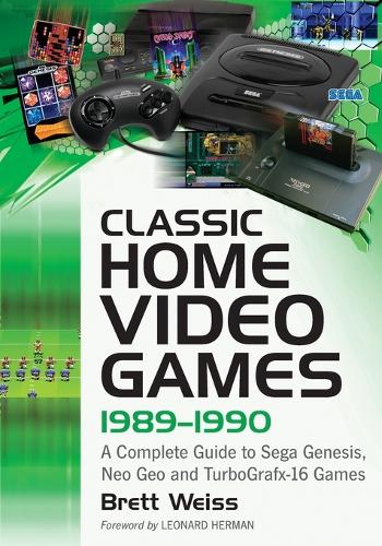 [object Object] «Classic Home Video Games, 1989-1990: A Complete Guide to Sega Genesis, Neo Geo and TurboGrafx-16 Games», автор Бретт Вайс - фото №1