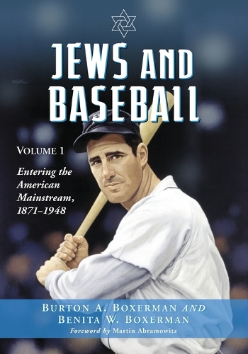 Бумажная книга «Jews and Baseball: Volume 1, Entering the American Mainstream, 1871-1948», авторов Бенита В. Боксерман, Бертон А. Боксерман - фото №1