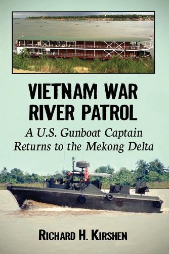 Бумажная книга «Vietnam War River Patrol: A U.S. Gunboat Captain Returns to the Mekong Delta», автор Ричард Х. Киршен - фото №1