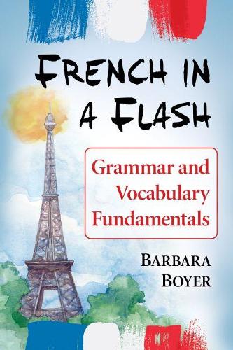 Бумажная книга «French in a Flash: Grammar and Vocabulary Fundamentals», автор Барбара Бойер - фото №1