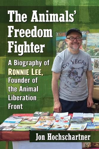 Бумажная книга «The Animals' Freedom Fighter: A Biography of Ronnie Lee, Founder of the Animal Liberation Front», автор Джон Хохшартнер - фото №1