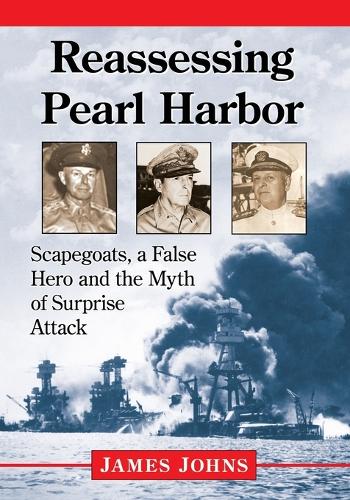 Бумажная книга «Reassessing Pearl Harbor: Scapegoats, a False Hero and the Myth of Surprise Attack», автор Джим Джонс - фото №1