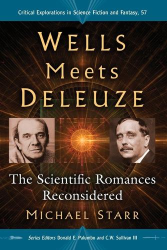 Бумажная книга «Wells Meets Deleuze: The Scientific Romances Reconsidered», автор Майкл Старр - фото №1