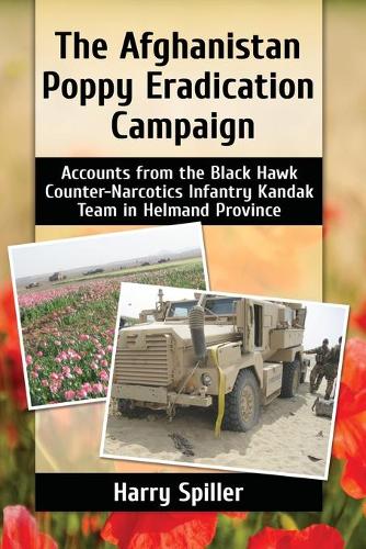 Бумажная книга «The Afghanistan Poppy Eradication Campaign: Accounts from the Black Hawk Counter-Narcotics Infantry Kandak Team in Helmand Province», автор Гарри Спиллер - фото №1