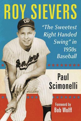 Бумажная книга «Roy Sievers: The Sweetest Right Handed Swing"" in 1950s Baseball», автор Пол Сцимонелли - фото №1