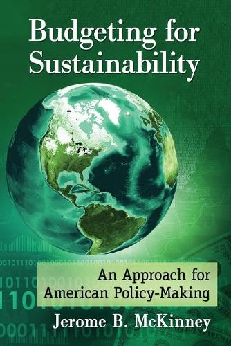 Бумажная книга «Budgeting for Sustainability: An Approach for American Policy-Making», автор Джером Б. Маккинни - фото №1