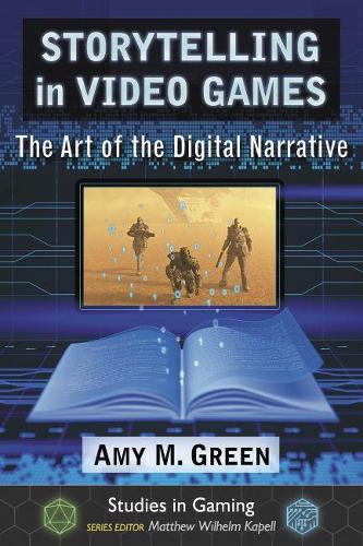 Бумажная книга «Storytelling in Video Games: The Art of the Digital Narrative», автор Эми М. Грин - фото №1