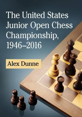 Бумажная книга «The United States Junior Open Chess Championship, 1946-2016», автор Алекс Данн - фото №1