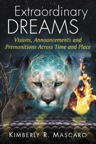 Бумажная книга «Extraordinary Dreams: Visions, Announcements and Premonitions Across Time and Place», автор Кимберли Р. Маскаро - фото №1