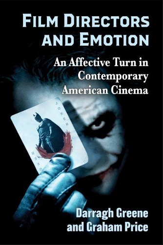 Бумажная книга «Film Directors and Emotion: An Affective Turn in Contemporary American Cinema», авторов Дарраг Грин, Грэм Прайс - фото №1