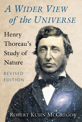 Бумажная книга «A Wider View of the Universe: Henry Thoreau's Study of Nature», автор Роберт Кун МакГрегор - фото №1